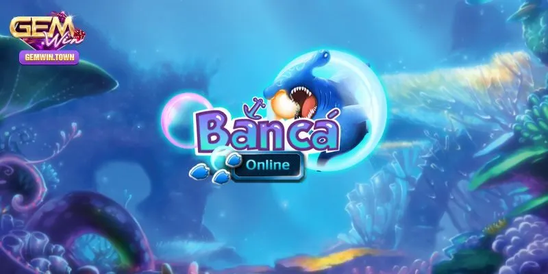 Bắn cá online là gì?